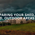 Preparing your Shed, Yard, and Outdoor Areas for Storm Season